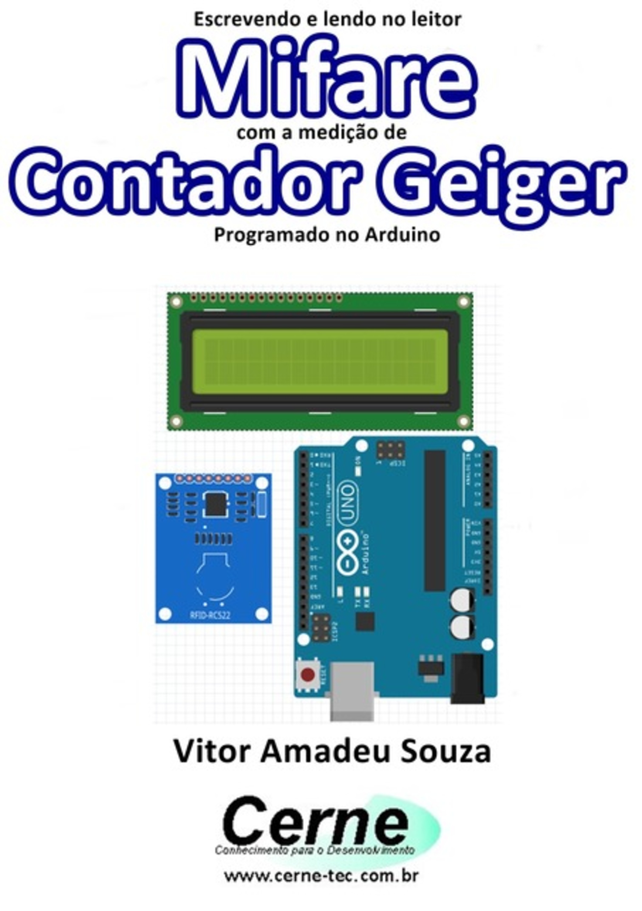 Escrevendo E Lendo No Leitor Mifare Com A Medição De Contador Geiger Programado No Arduino