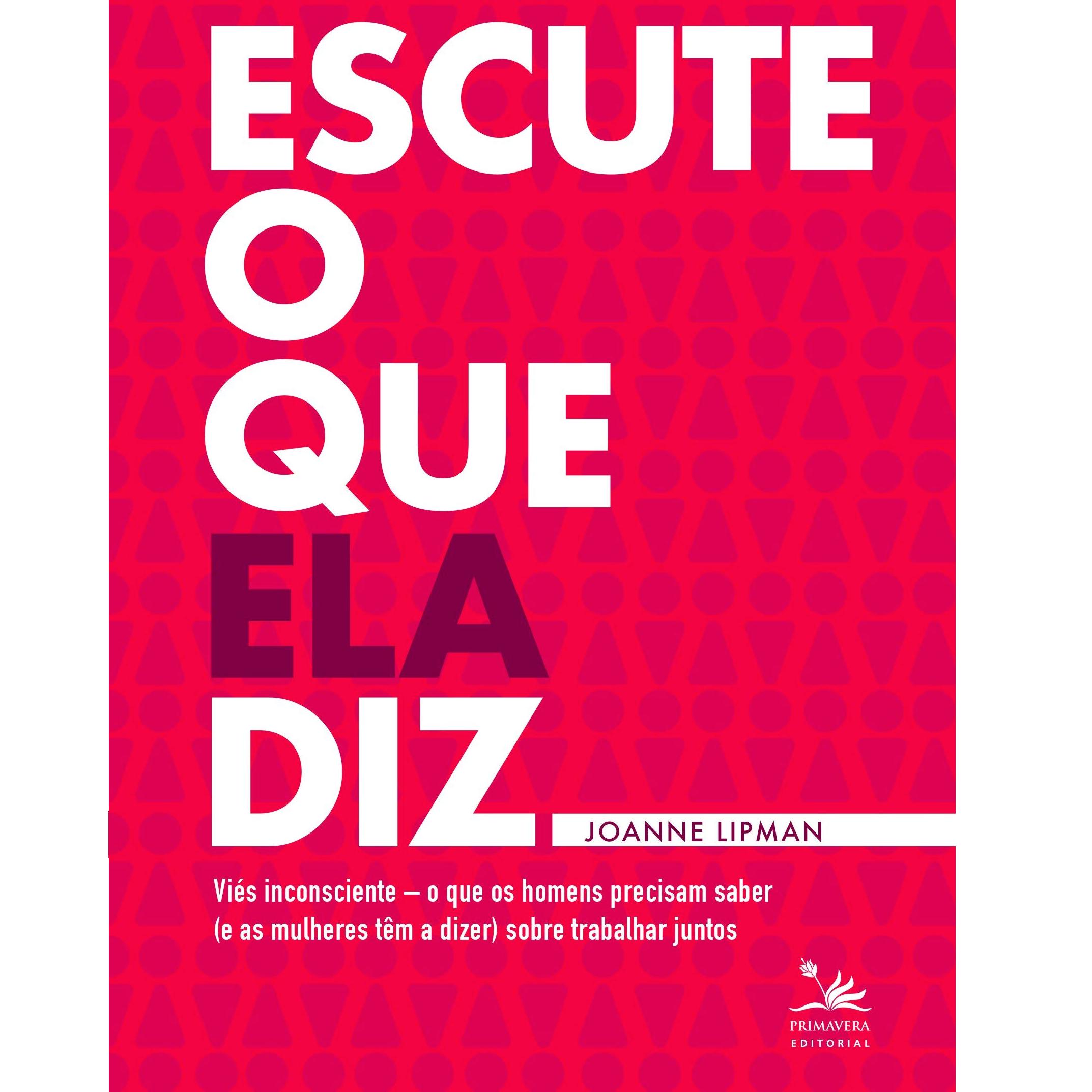 Escute o que ela diz: O que os homens precisam saber (e as mulheres falar) sobre trabalhar juntos