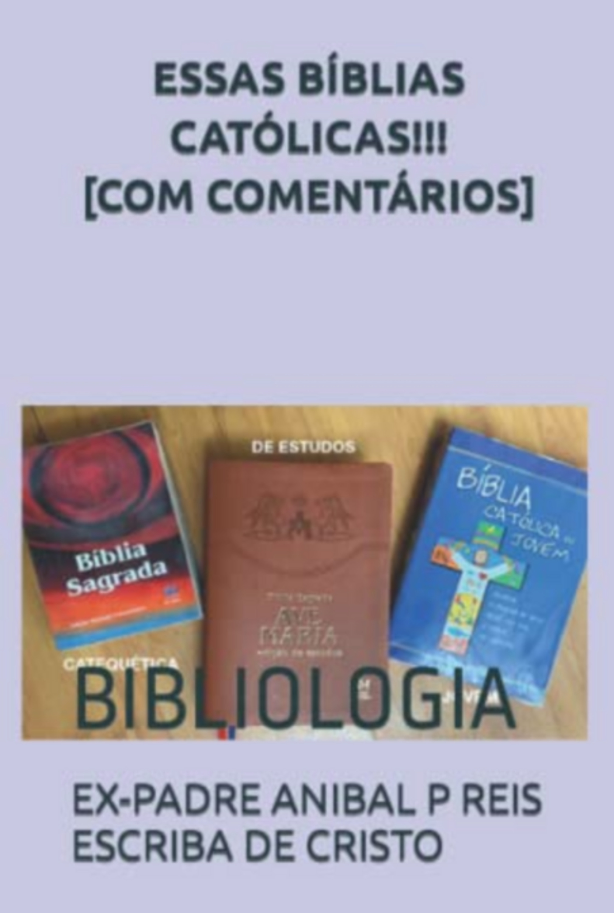 Essas Bíblias Católicas!!! [com Comentários]