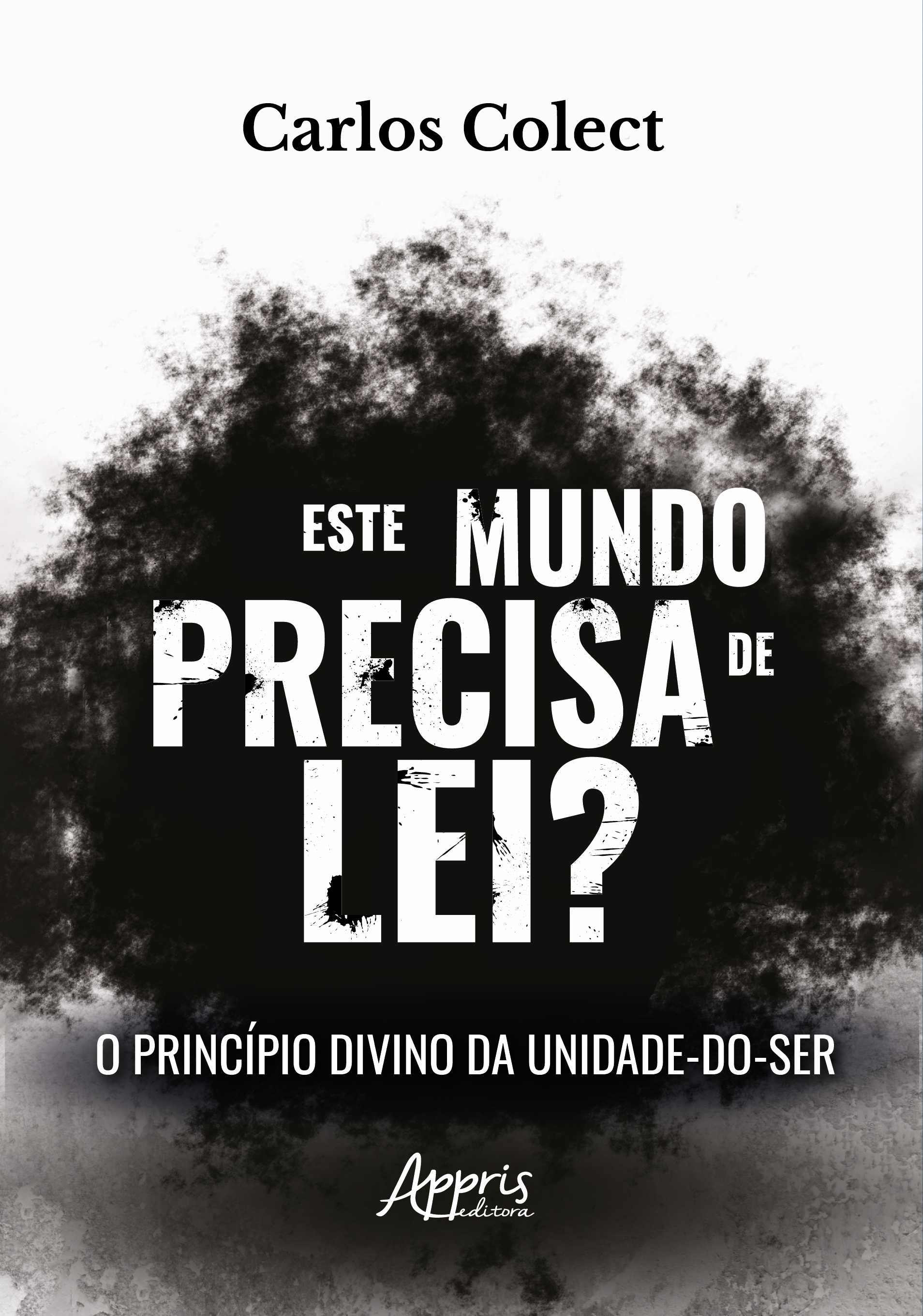 Este Mundo Precisa de Lei? Princípio Divino da Unidade-do-Ser