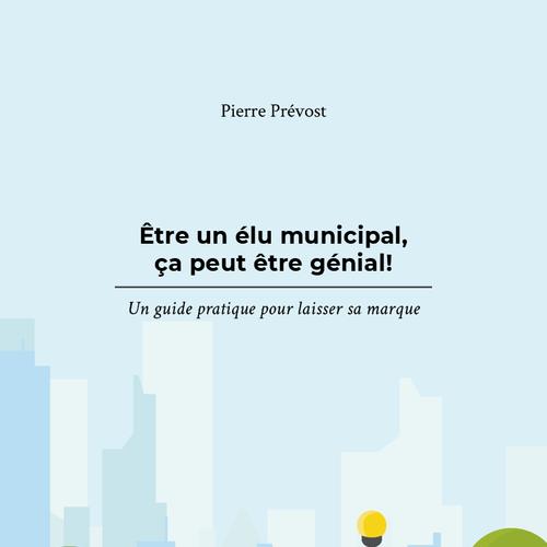 Être un élu municipal, ça peut être génial!