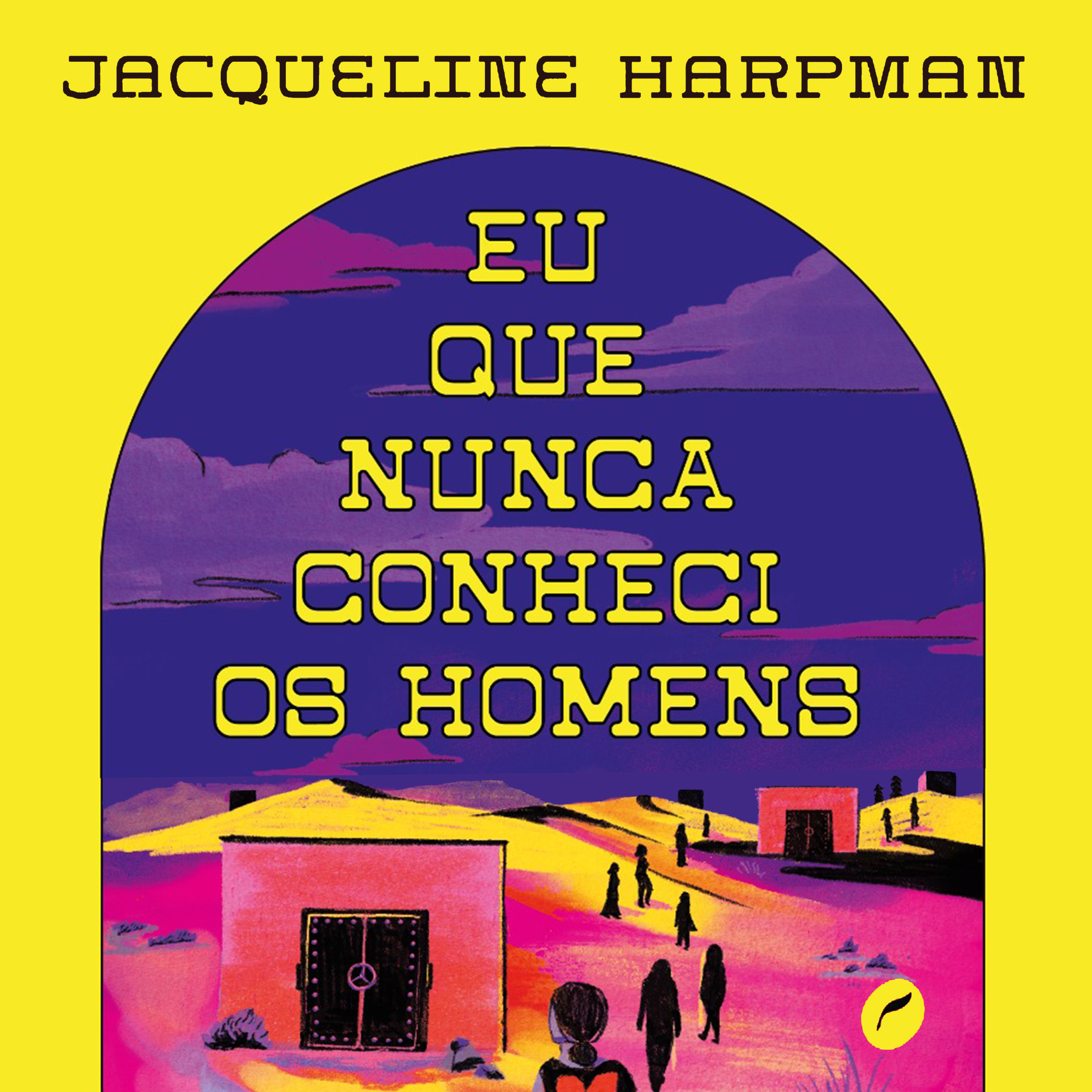 Eu que nunca conheci os homens
