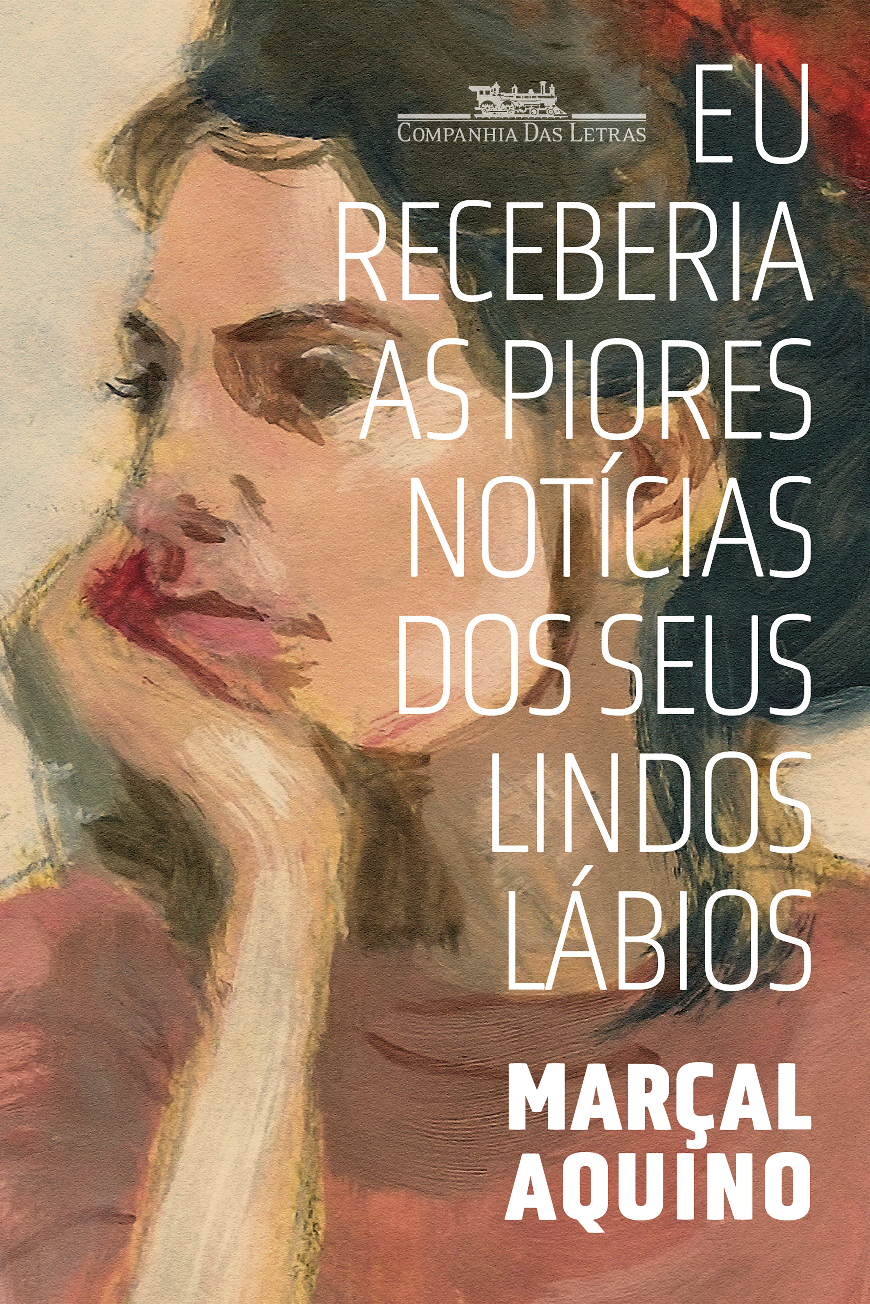 Eu receberia as piores notícias dos seus lindos lábios (Nova edição)