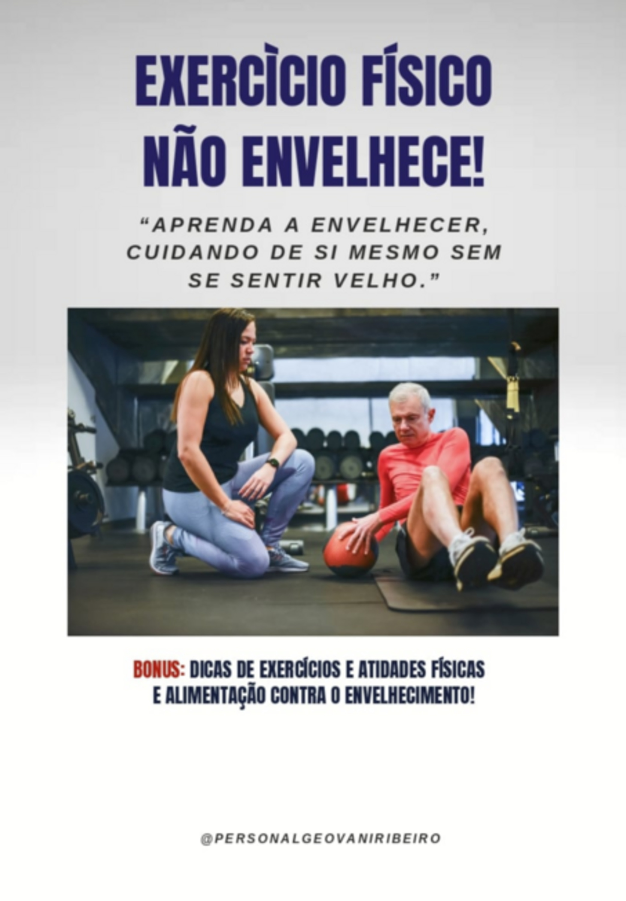 Exercício Físico Não Envelhece