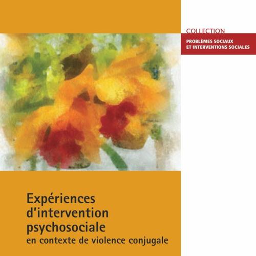 Expériences d'intervention psychosociale en contexte de violence conjugale