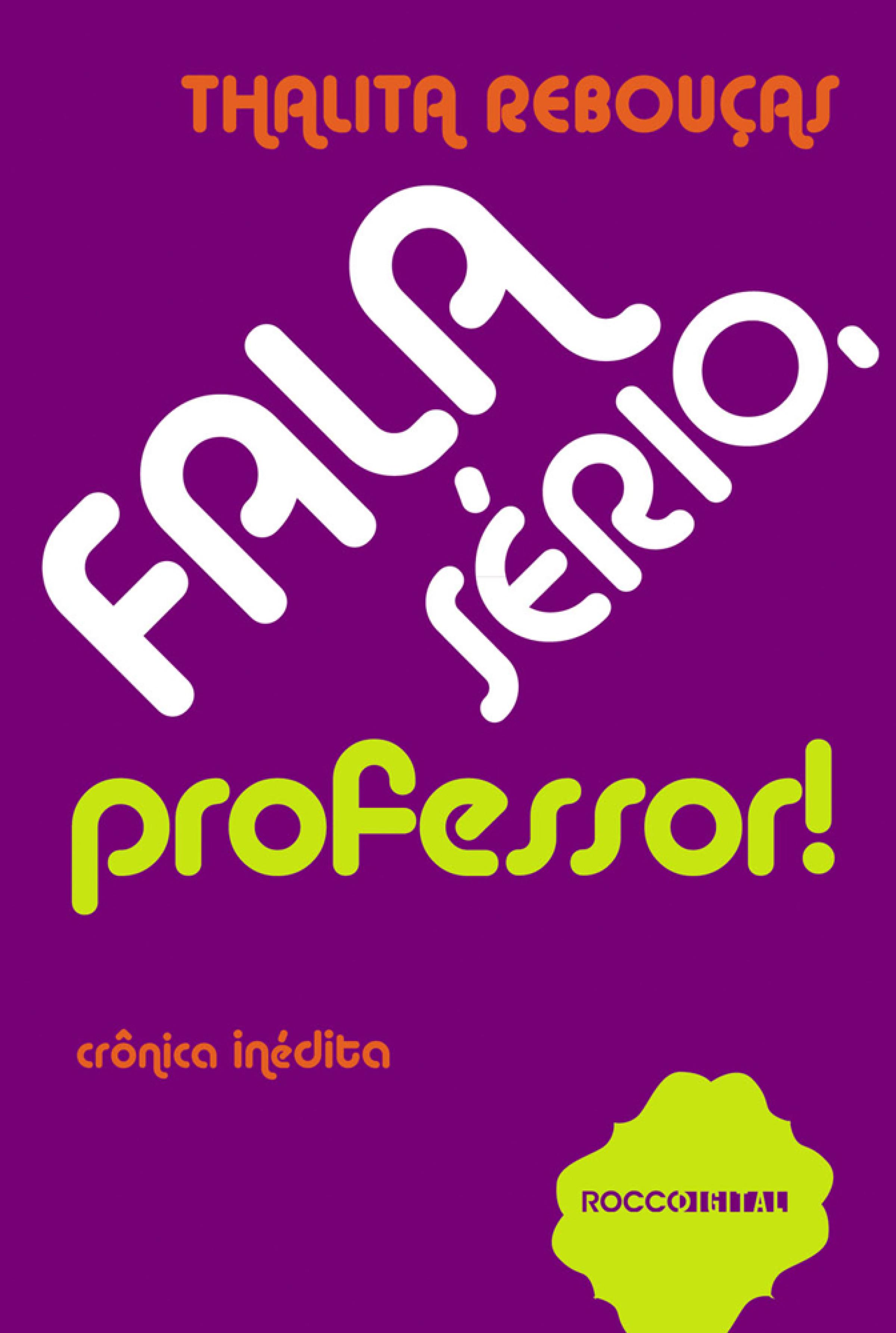 Fala sério, professor!