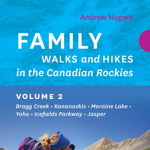 Family Walks and Hikes in the Canadian Rockies – Volume 2