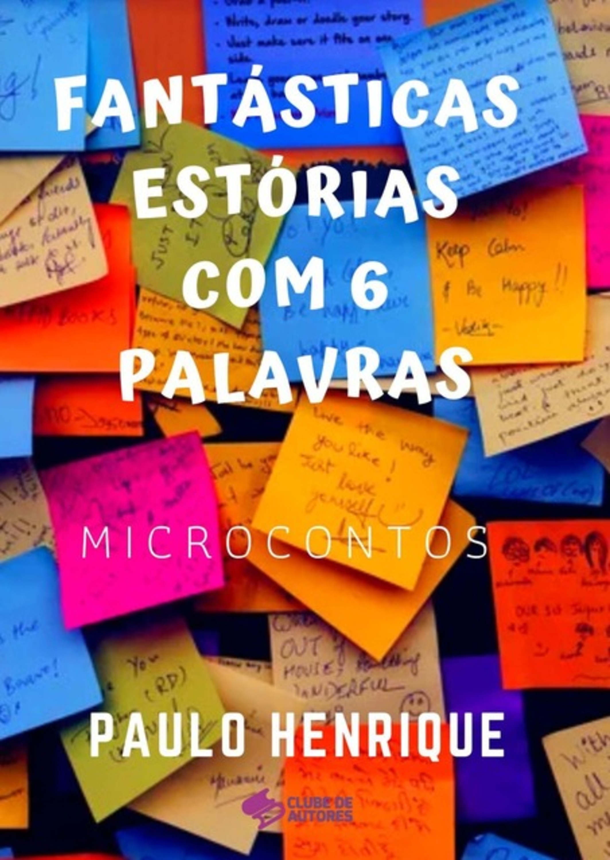 Fantásticas Estórias Com 6 Palavras