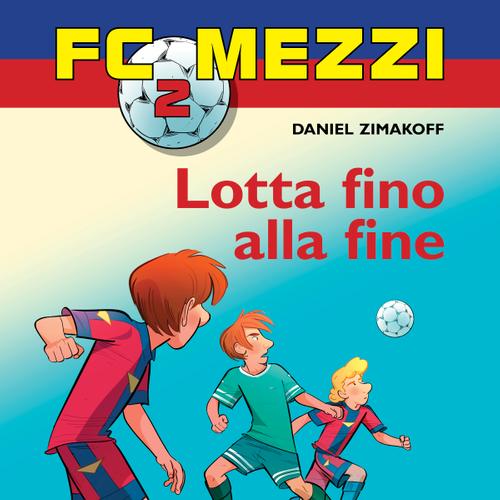 FC Mezzi 2 - Lotta fino alla fine