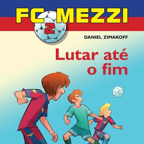 FC Mezzi 2: Lutar até o fim