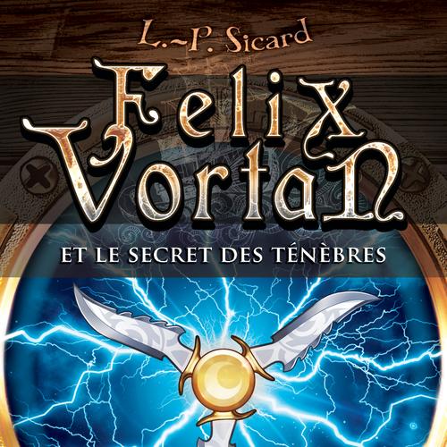 Felix Vortan et le secret des ténèbres