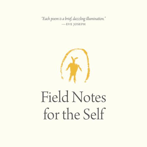 Field Notes for the Self