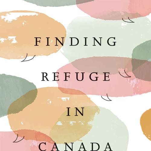 Finding Refuge in Canada