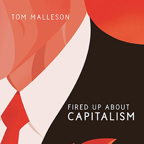 Fired Up about Capitalism