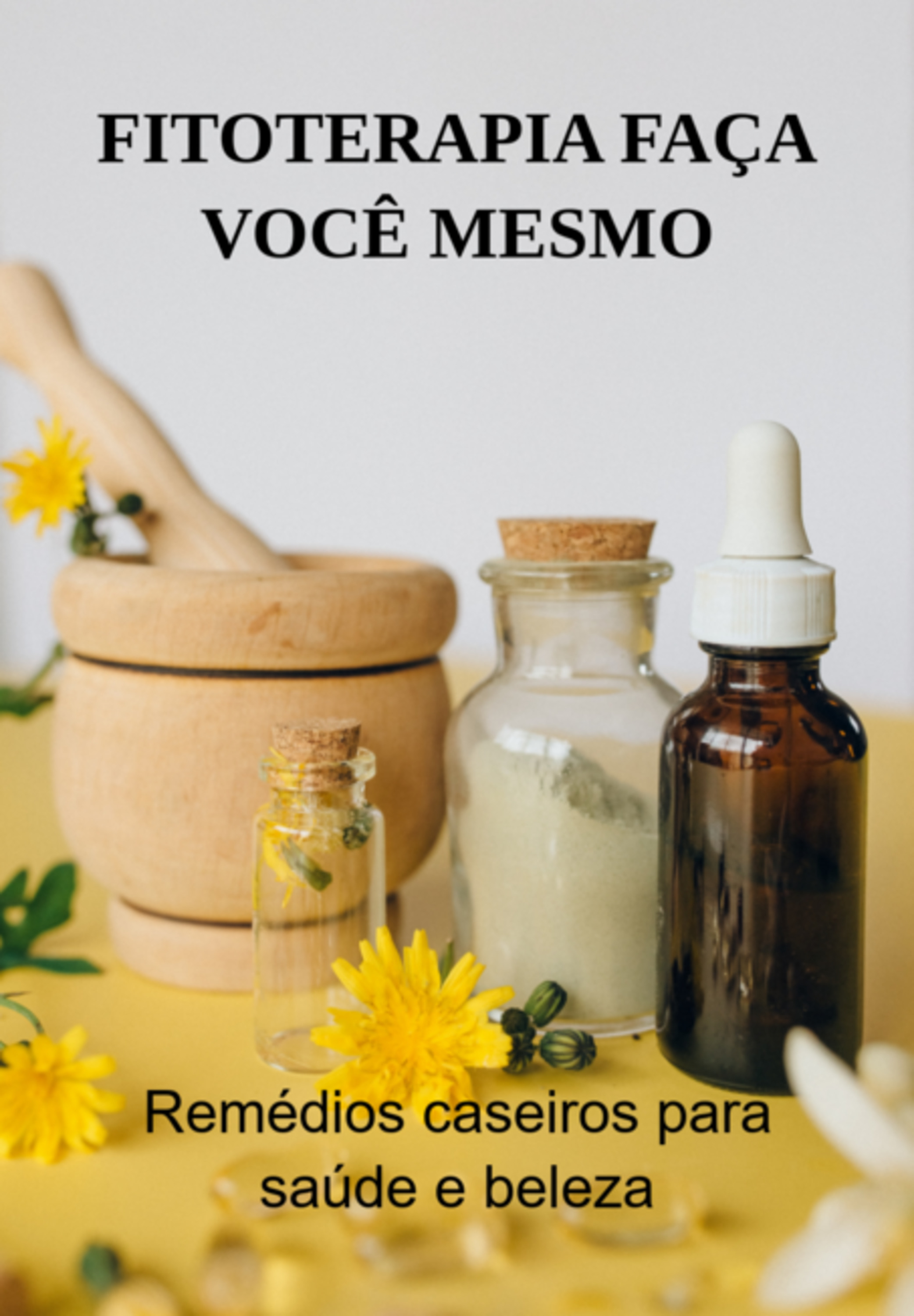 Fitoterapia Faça Você Mesmo