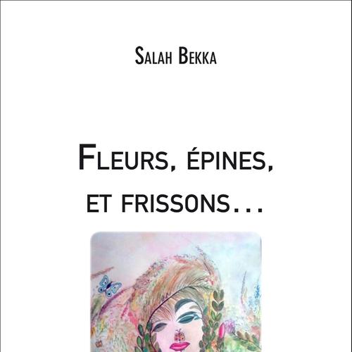 Fleurs, épines, et frissons…