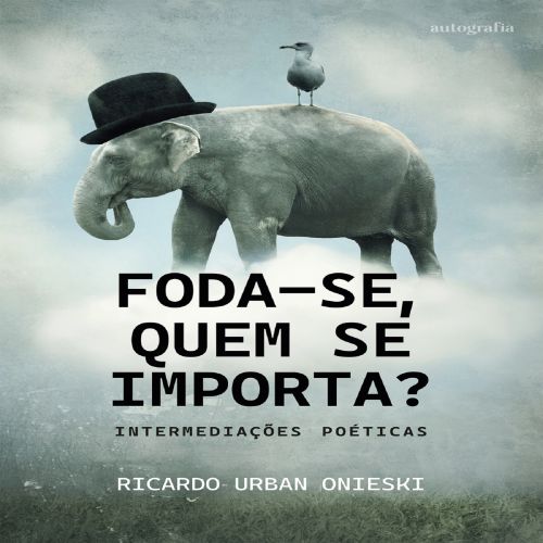 Foda-se, quem se importa? 