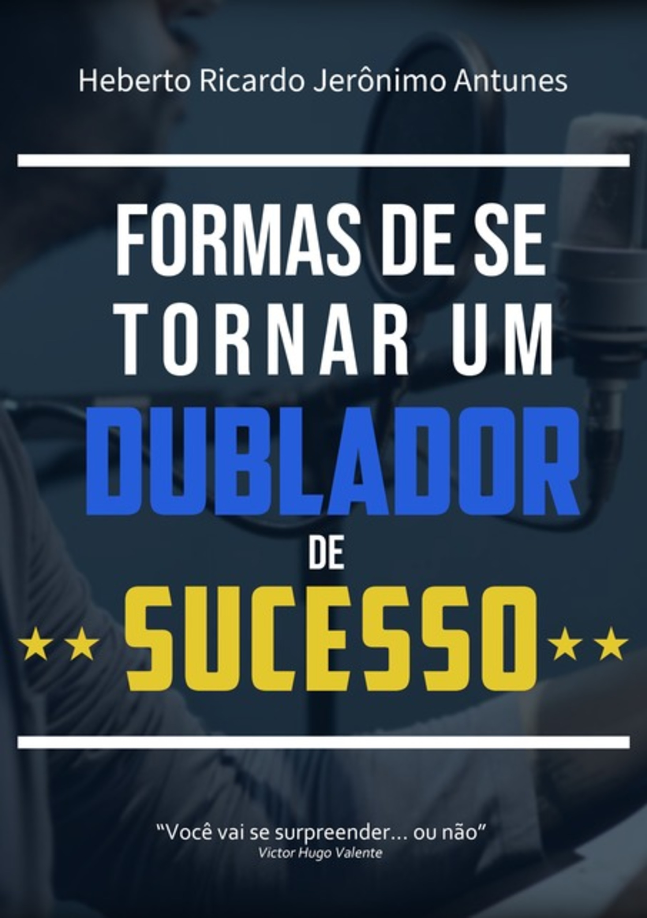 Formas Se Se Tornar Um Dublador De Sucesso