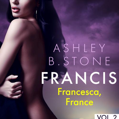 Francis 2 : Francesca, France - Une nouvelle érotique