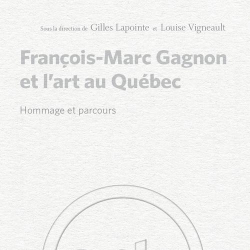 François-Marc Gagnon et l'art au Québec