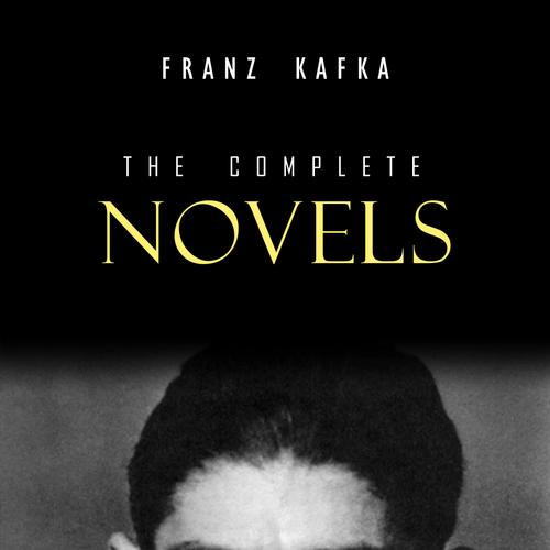 Franz Kafka: The Complete Novels