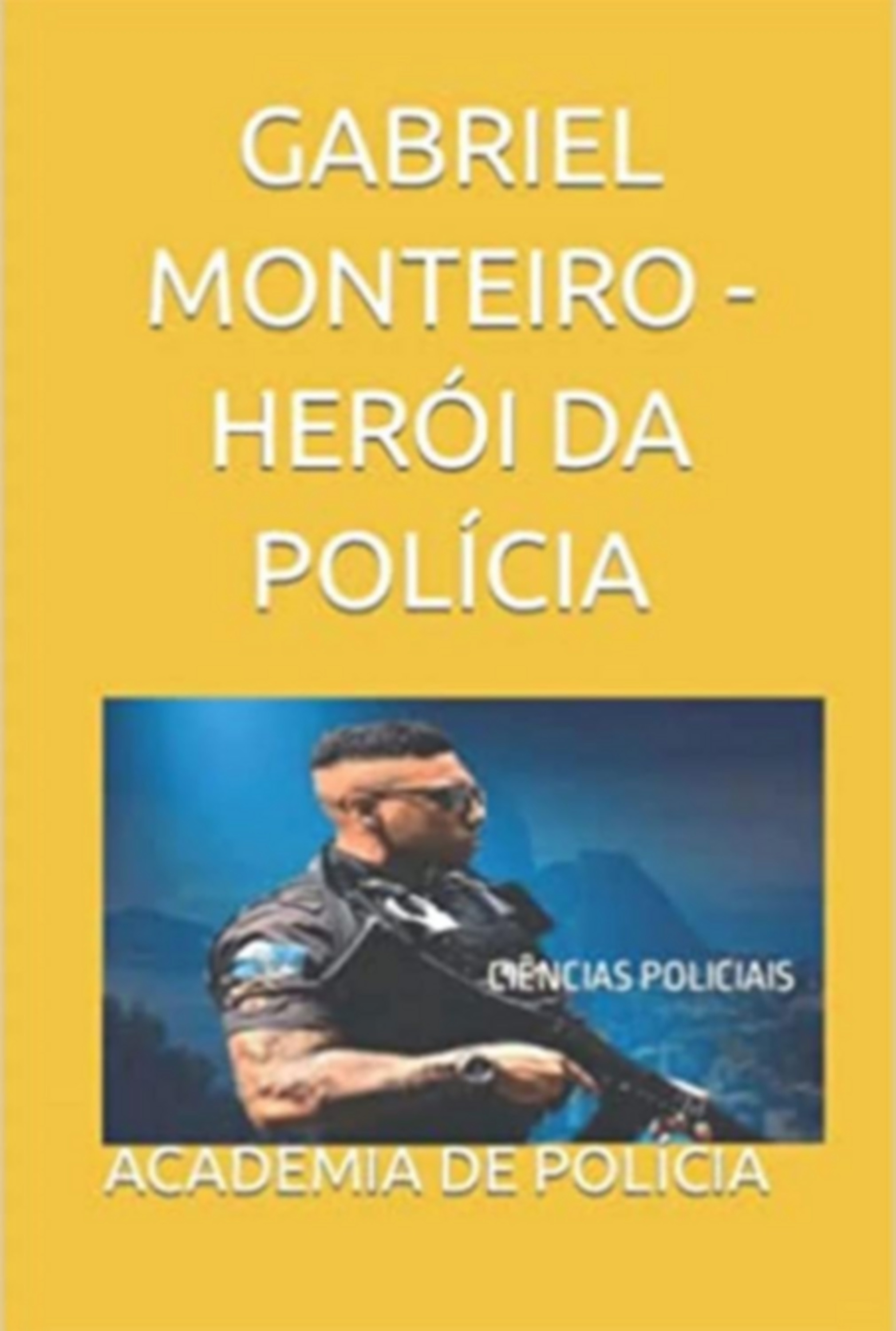 Gabriel Monteiro, Herói Da Polícia