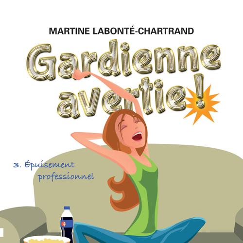 Gardienne avertie ! 03 : Épuisement professionnel