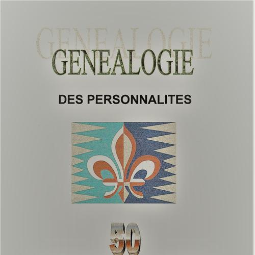 GENEALOGIE DES PERSONNALITES 50 COUSINAGES DEVELOPPES