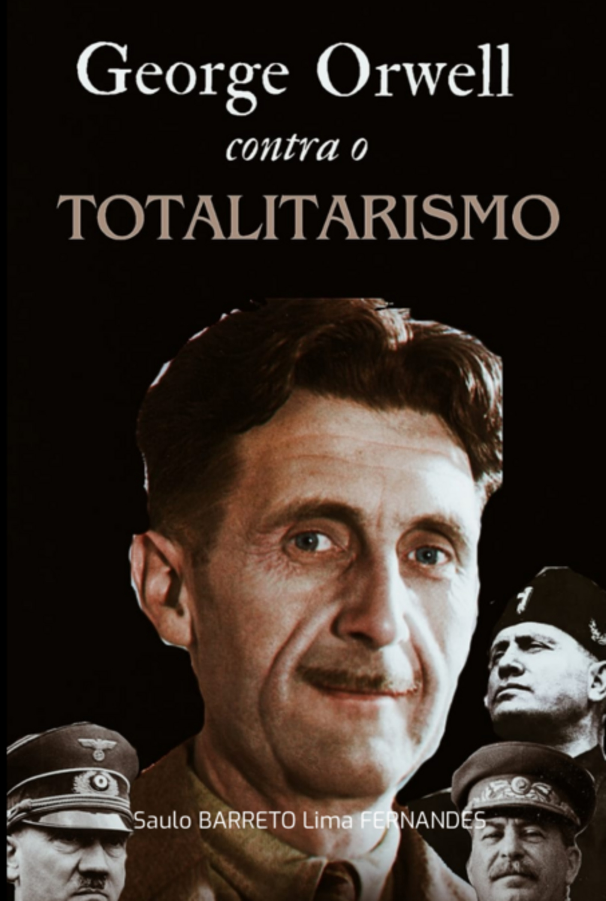 George Orwell Contra O Totalitarismo