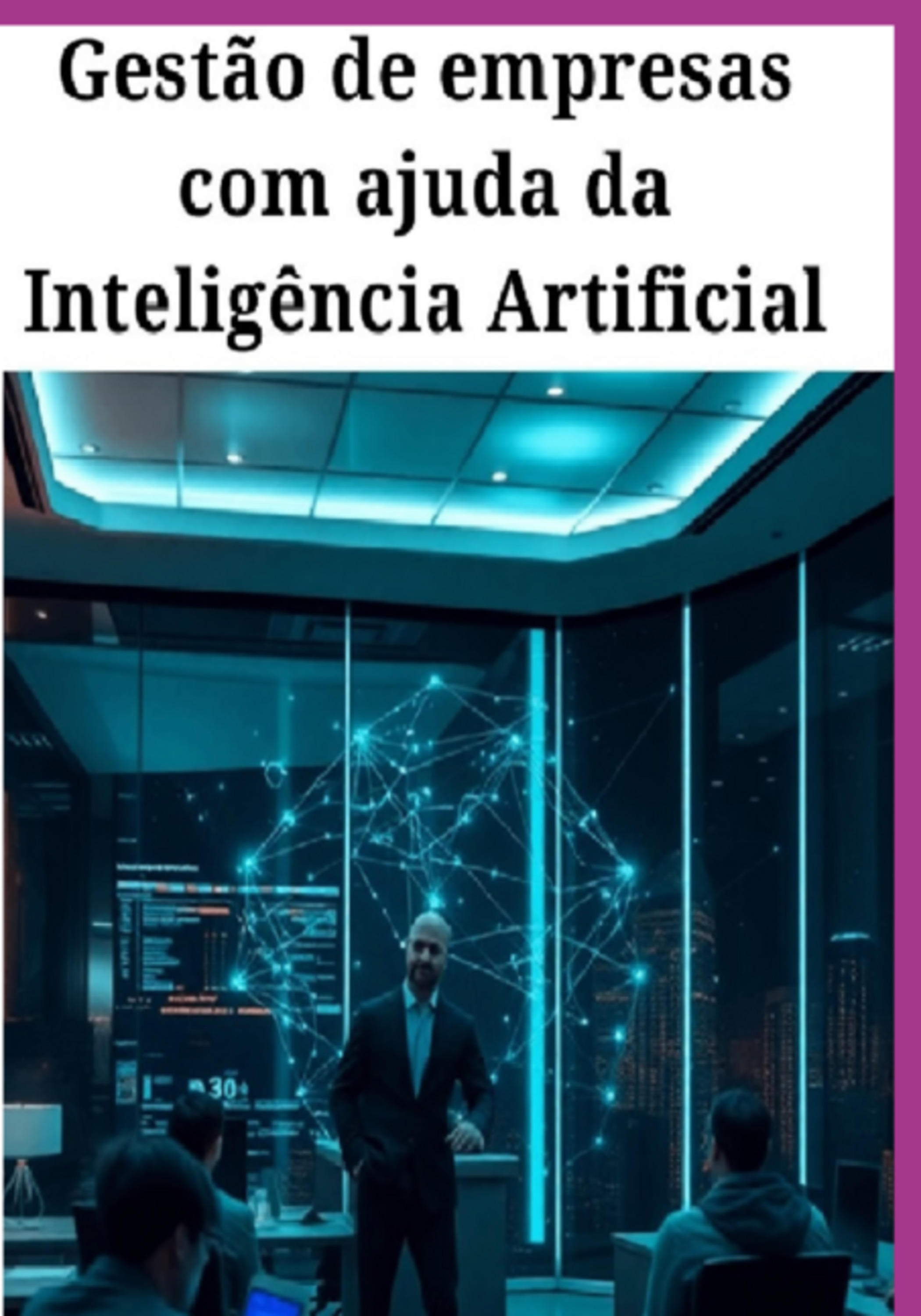 Gestão De Empresas Com Ajuda Da Inteligência Artificial