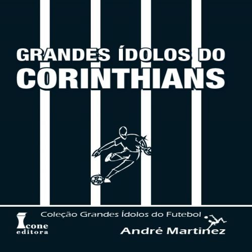Grandes Ídolos do Corinthians 