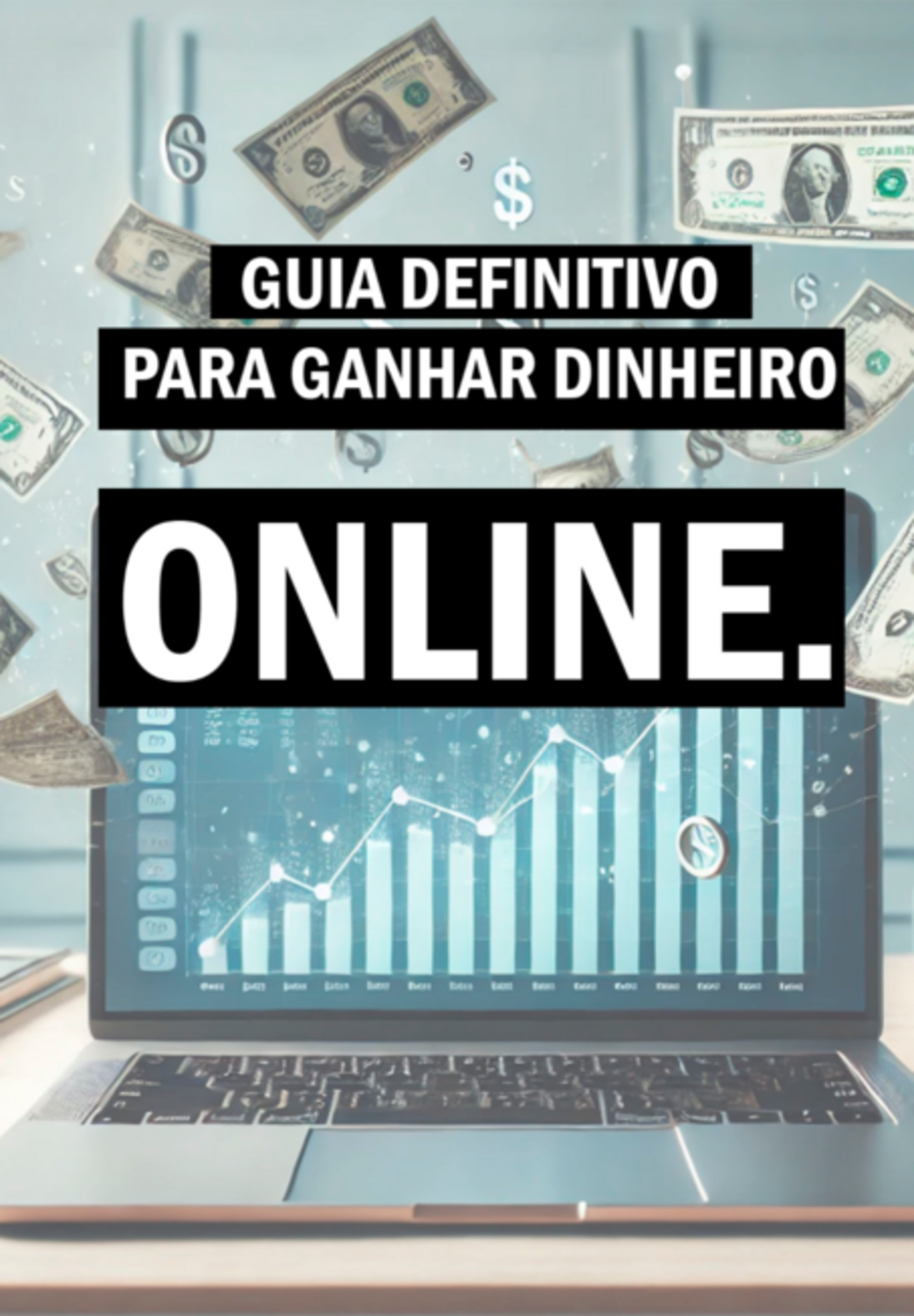 Guia Definitivo De Como Ganha Dinheiro Online