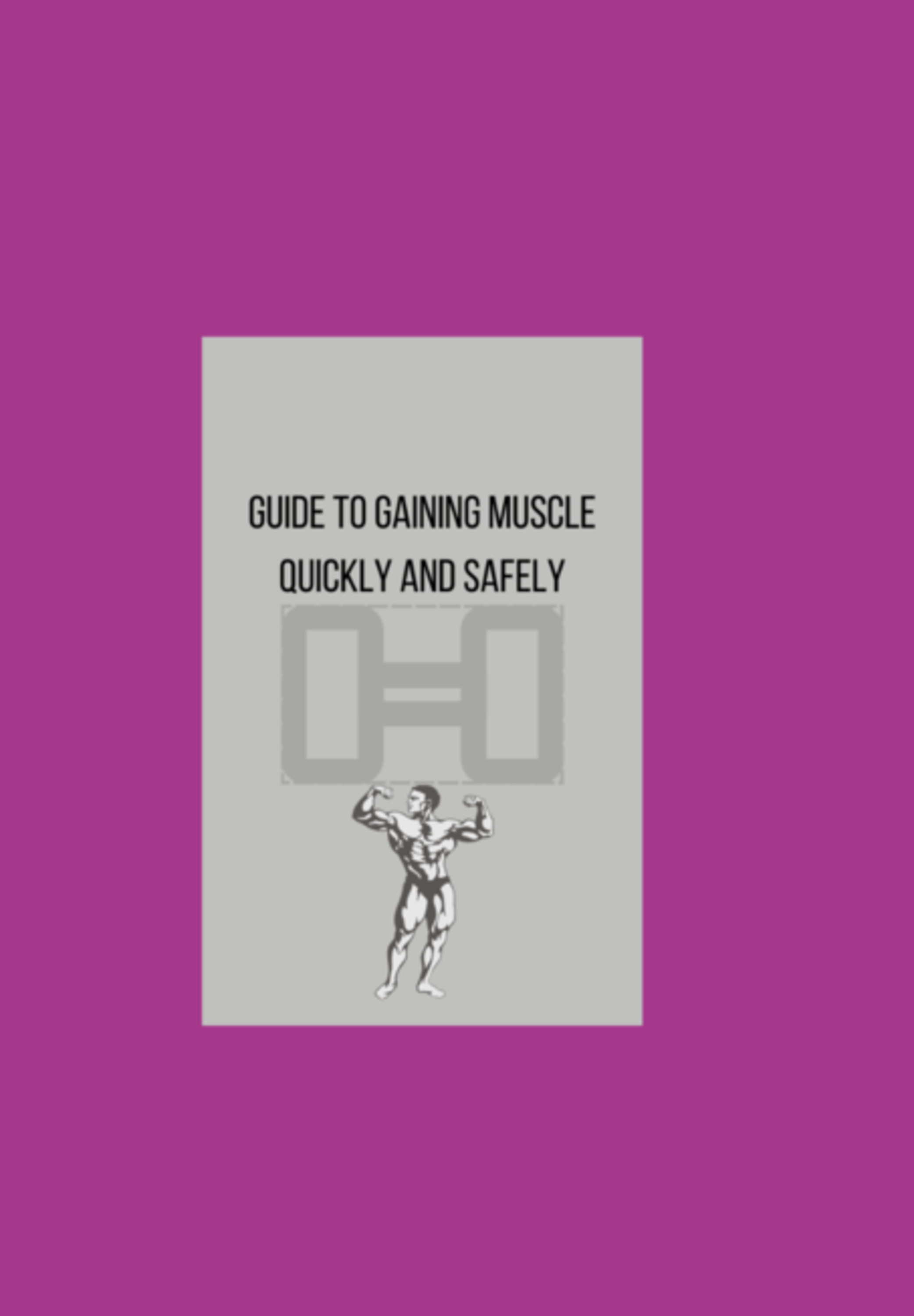 Guide To Gaining Muscle Quickly And Safely