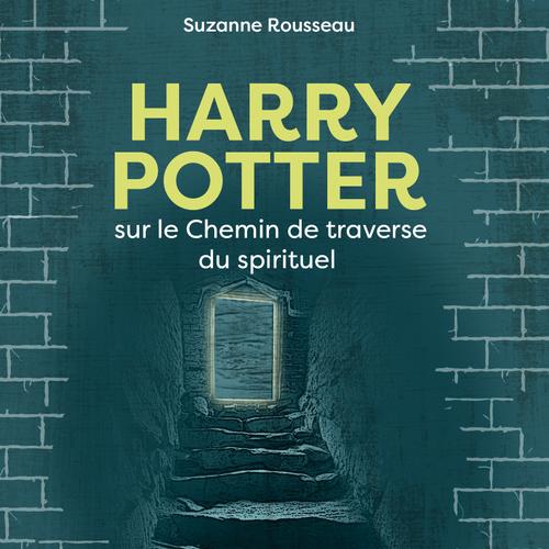 Harry Potter et le Chemin de la traverse du spirituel