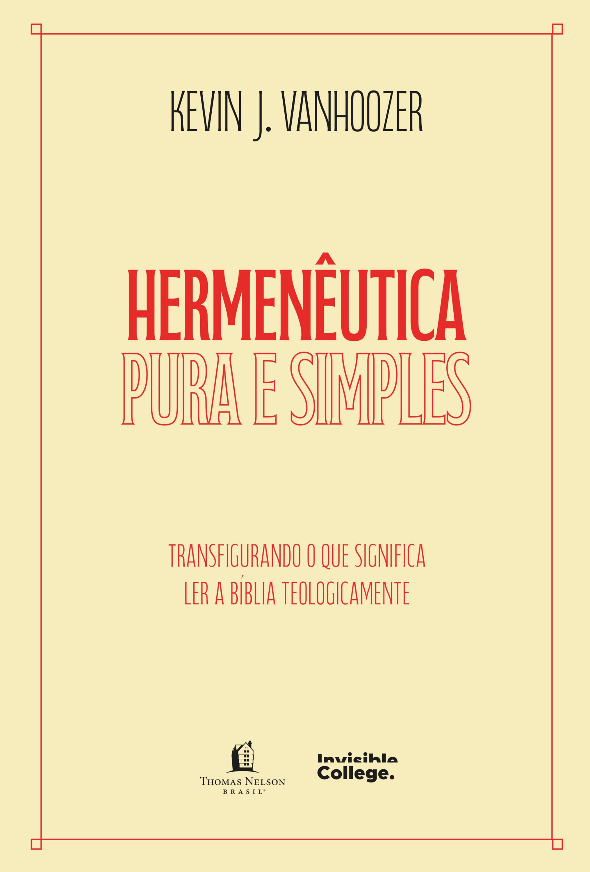 Hermenêutica pura e simples – Transfigurando o que significa ler a bíblia teologicamente