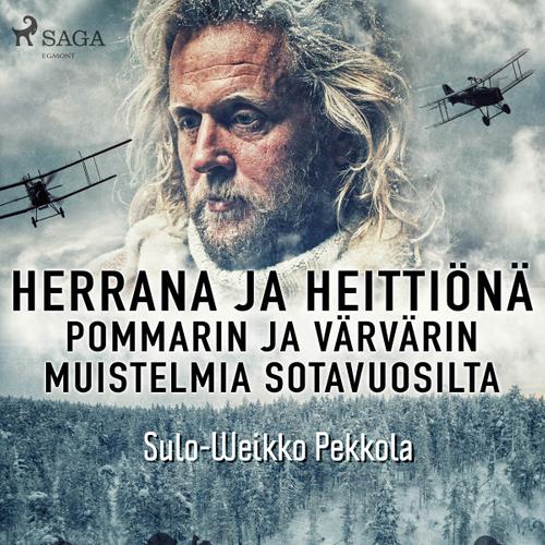 Herrana ja heittiönä. Pommarin ja värvärin muistelmia sotavuosilta