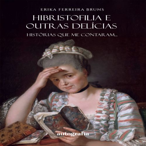 Hibristofilia e outras delícias - histórias que me contaram