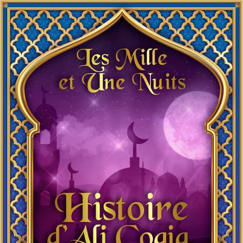 Histoire d’Ali Cogia, marchand de Bagdad 