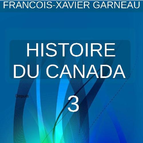 Histoire du Canada - Tome 3