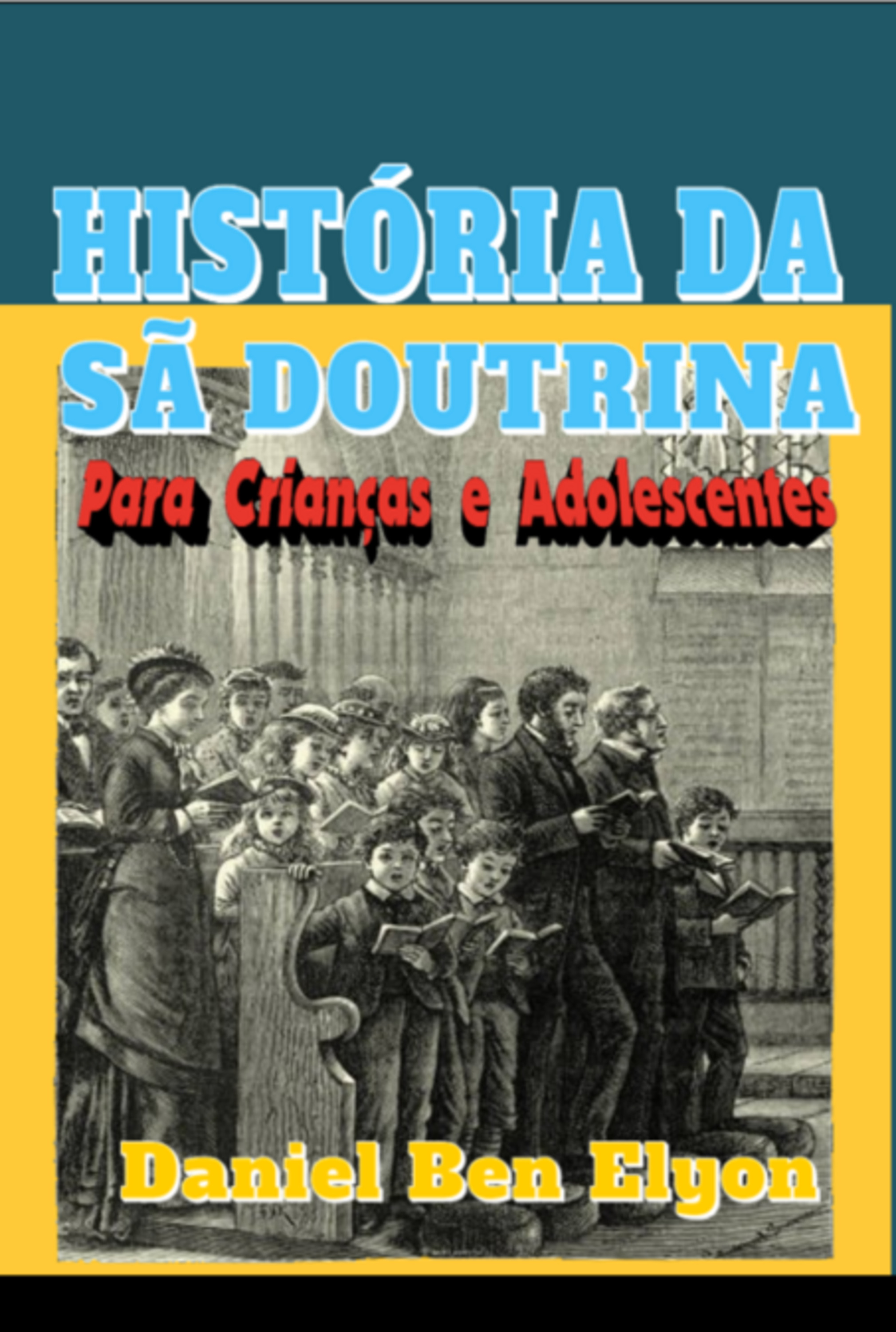 História Da Sã Doutrina Para Crianças E Adolescentes