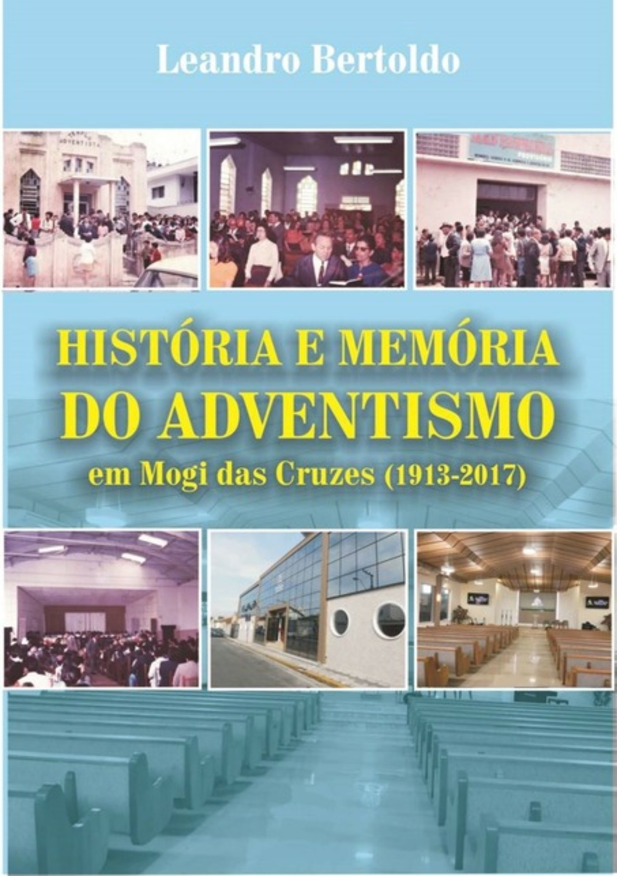 História E Memória Do Adventismo Em Mogi Das Cruzes