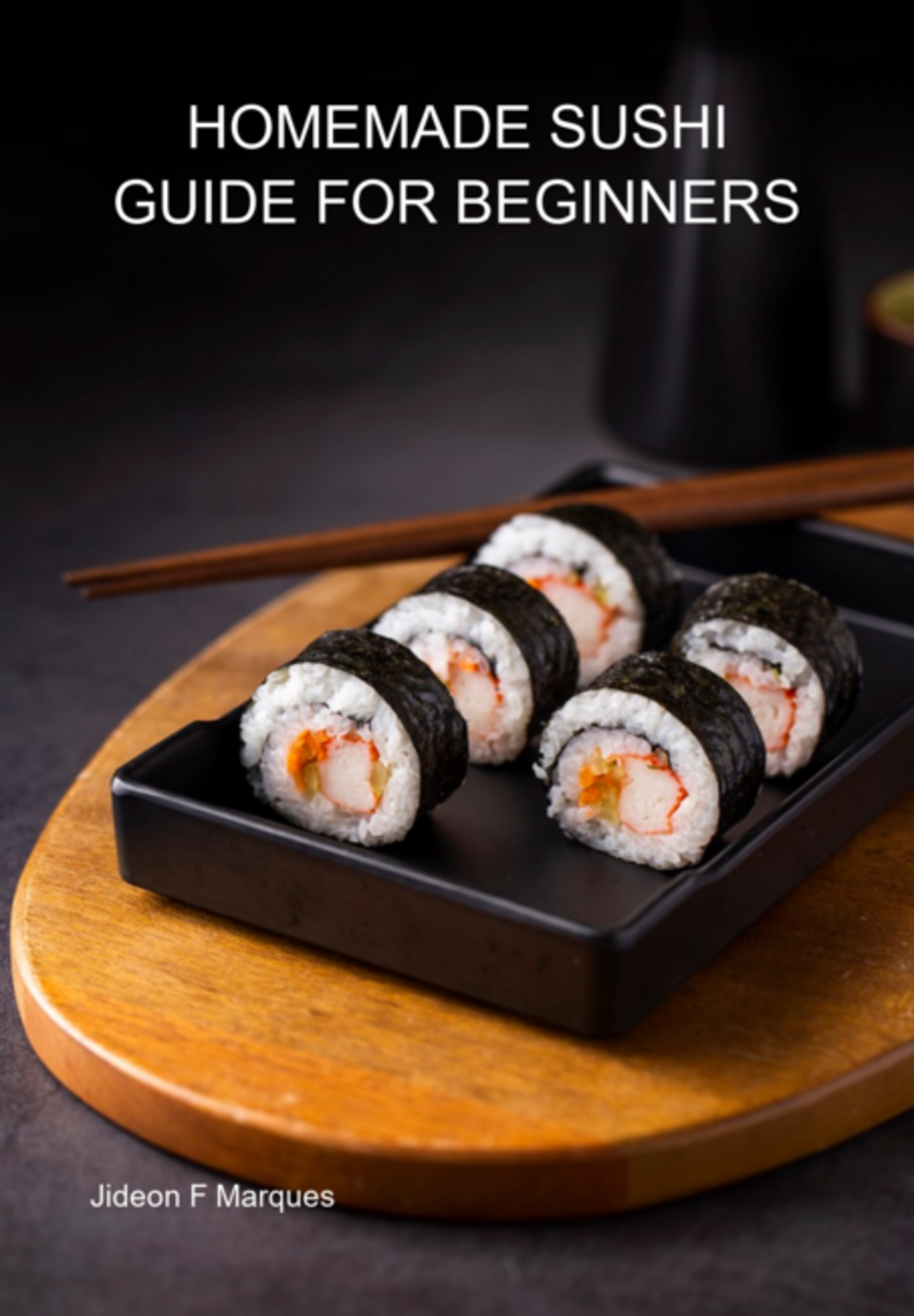 Homemade Sushi Guide For Beginners