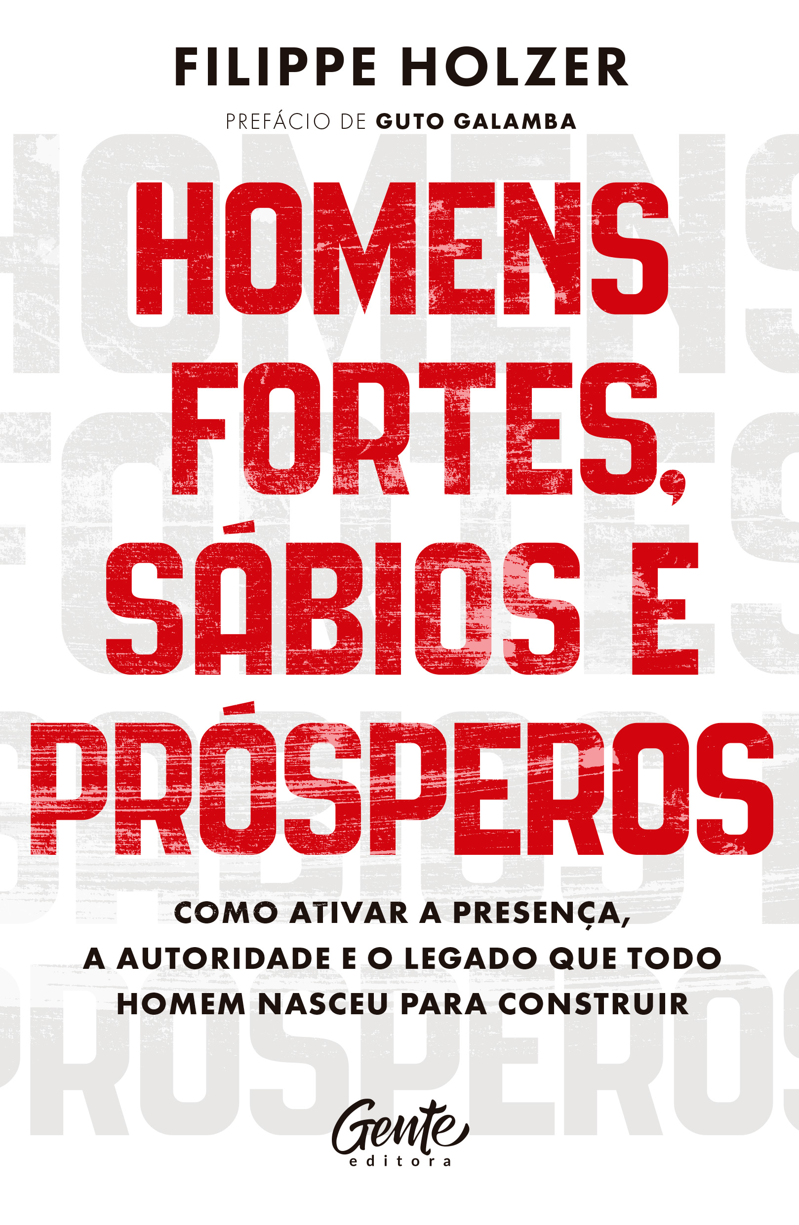 Homens fortes, sábios e prósperos