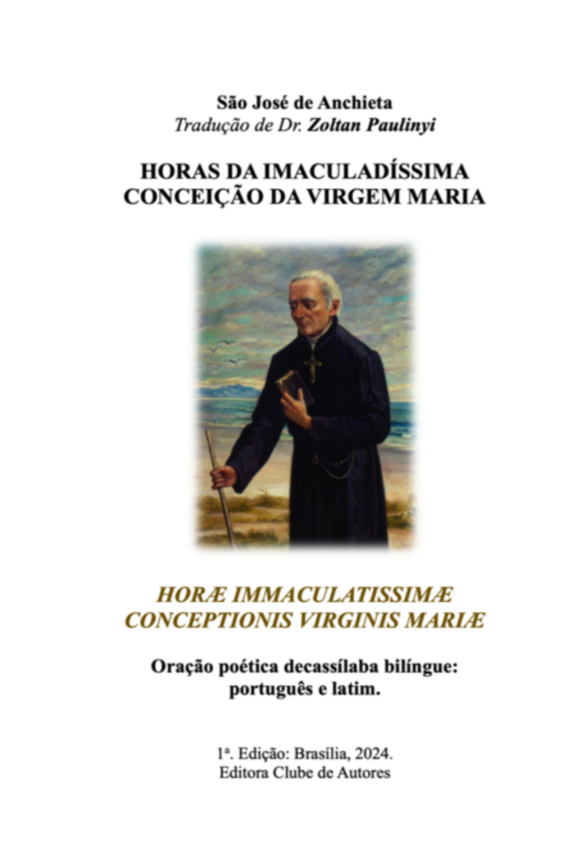 Horas Da Imaculadíssima Conceição Da Virgem Maria (horae Immaculatissimae Conceptionis Virginis Mariae); Oração Poética Decassílaba Bilíngue Em Português E Latim