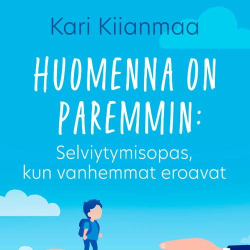 Huomenna on paremmin: Selviytymisopas, kun vanhemmat eroavat