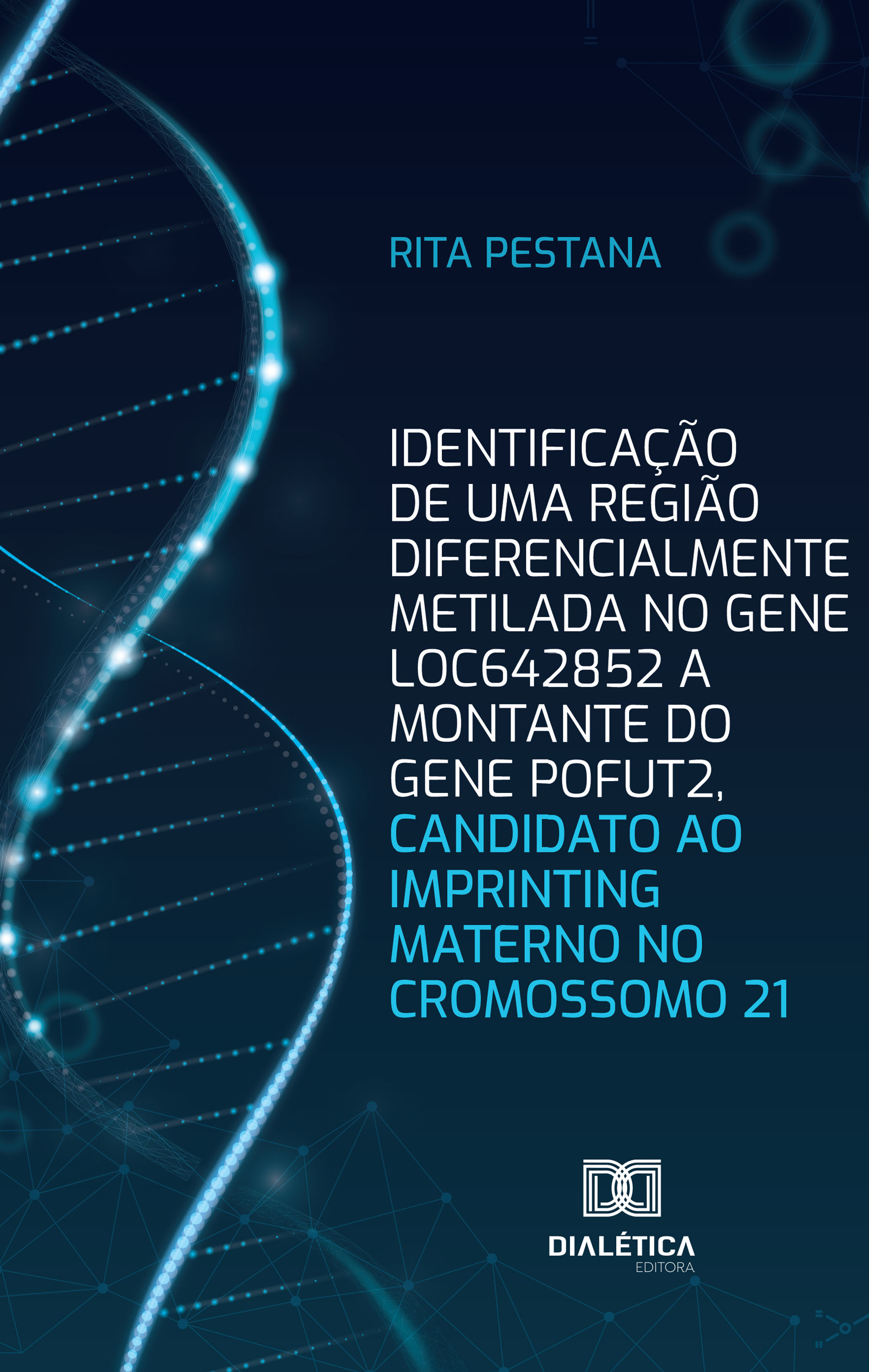 Identificação de uma região diferencialmente metilada no gene LOC642852 a montante do gene POFUT2, candidato ao imprinting materno no cromossomo 21