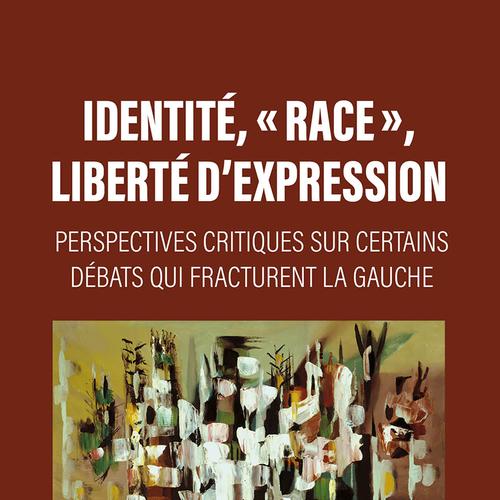 Identité, « race », liberté d’expression