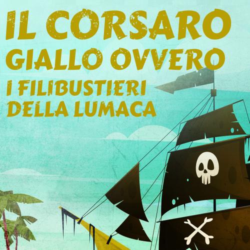 Il Corsaro Giallo ovvero i filibustieri della lumaca