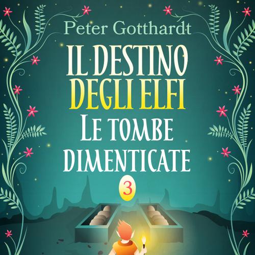 Il destino degli Elfi 3: Le tombe dimenticate