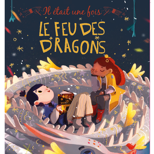 Il était une fois, le feu des dragons